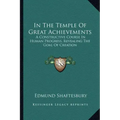 In the Temple of Great Achievements: A Constructive Course in Human Progress, Revealing the Goal of Creation