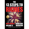 The 13 Steps to Riches - Habitude Warrior Volume 9: The 13 Steps to Riches - Habitude Warrior Special Edition Mastermind with Erik Swanson, Brian Trac