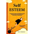 Self Esteem: Self Help Code For Women To Stop Apologizing For Being Anonymous And Beat Anxiety, Depression And Love Your Body For D