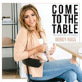 Come to the Table: Devotions for the Weary: Devotions for the Weary