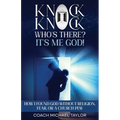 Knock Knock! Who's There? It's Me God!
