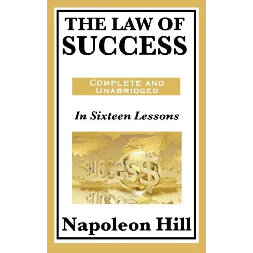 The Law of Success: In Sixteen Lessons