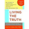 Living the Truth: Transform Your Life Through the Power of Insight and Honesty