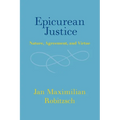 Epicurean Justice: Nature, Agreement, and Virtue