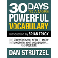 30 Days to a More Powerful Vocabulary: The 500 Words You Need to Know to Transform Your Vocabulary.and Your Life