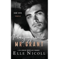 Playing with Mr. Grant: A Billionaire Workplace Romance