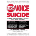Stop Committing Voice Suicide: America's Well-Known Voice Doctor Speaks Out on the Widespread Mistreatment of Our Voices Led by the Presidents - Cele