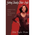 Getting Ready Chloe-Style: Perfecting Your Authentic Image