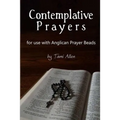 Contemplative Prayers: For Use with Anglican Prayer Beads