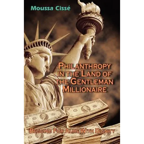 Philanthropy in the Land of the Gentleman Millionaire: Begging For Alms With Dignity