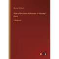 State of the Union Addresses of Ulysses S. Grant: in large print