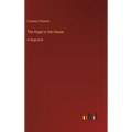 The Angel in the House: in large print