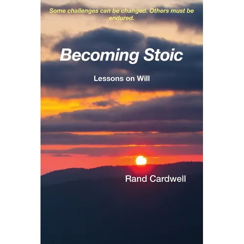Becoming Stoic: Lessons on Will