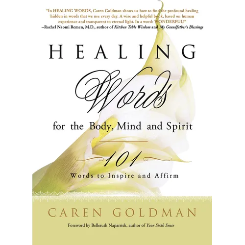 Healing Words for the Body, Mind, and Spirit: 101 Words to Inspire and Affirm