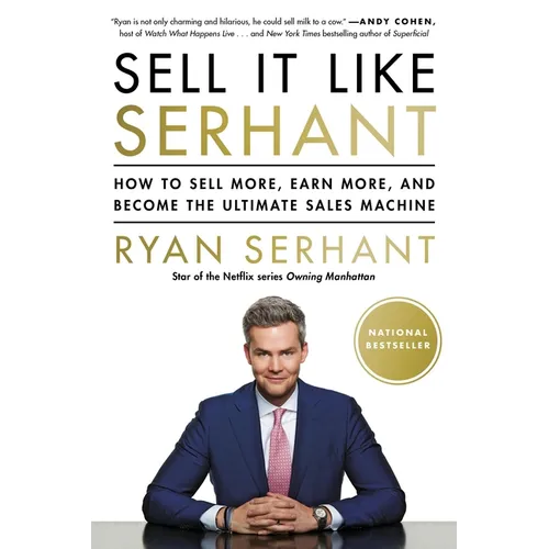 Sell It Like Serhant: How to Sell More, Earn More, and Become the Ultimate Sales Machine