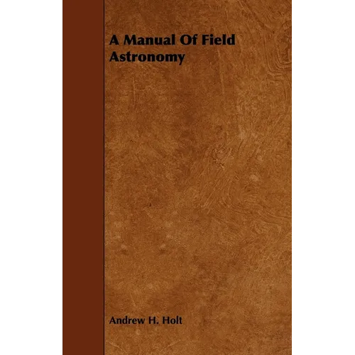 A Manual of Field Astronomy