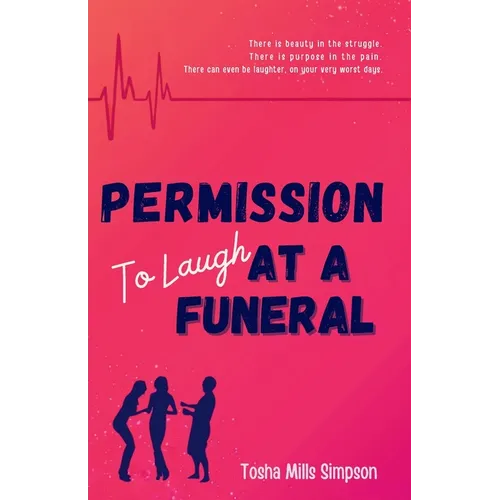 Permission To Laugh At a Funeral