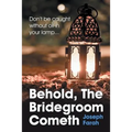Behold, the Bridegroom Cometh