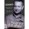 Surrender: Father Walter Ciszek: Jesuit Priest/Soviet Prisoner