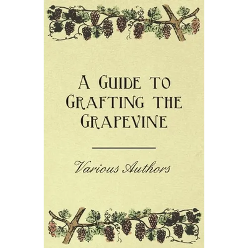 A Guide to Grafting the Grapevine