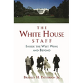 The White House Staff: Inside the West Wing and Beyond