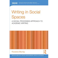Writing in Social Spaces: A Social Processes Approach to Academic Writing