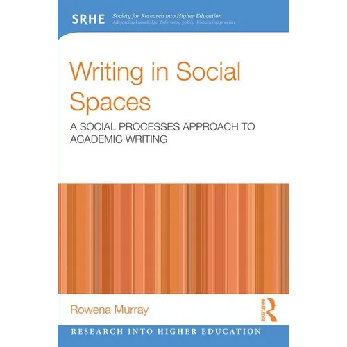 Writing in Social Spaces: A Social Processes Approach to Academic Writing