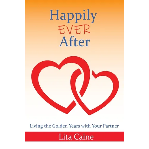 Happily Ever After: Living the Golden Years With Your Partner
