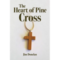 The Heart of Pine Cross