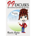 99 Excuses: Not To Tell The Truth About My Teen Years