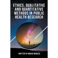 Ethics, Qualitative And Quantitative Methods In Public Health Research