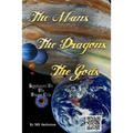 The Mans, The Dragons, The Gods: A Chronicle held by the Shaman Organization