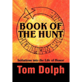 Book of the Hunt: Initiations into the Life of Honor