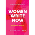 Women Write Now: Women in Trauma