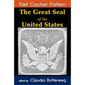 The Great Seal of the United States Filet Crochet Pattern: Complete Instructions and Chart