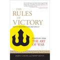 The Rules of Victory: How to Transform Chaos and Conflict (Strategies from the Art of War)