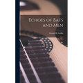 Echoes of Bats and Men