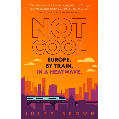 Not Cool: Europe by Train in a Heatwave