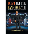 Don't Let the Cane Fool You: How to Make a Comeback from Any Adversity - Paperback