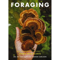 Foraging: An Illustrated Guide to Edible Wild Plants