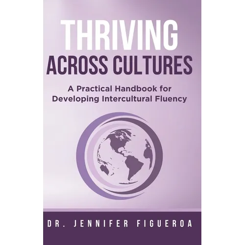 Thriving Across Cultures: A Practical Handbook for Developing Intercultural Fluency