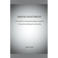 Disenchantment: A New Model for Conceptualizing Religious Symbolism