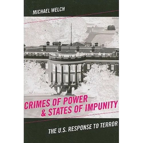 Crimes of Power & States of Impunity: The U.S. Response to Terror