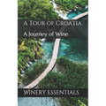 A Tour of Croatia: A Journey of Wine