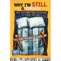 Why I'm Still a Virgin: Teens Write about Saying No to Sex (or Wishing They Had)