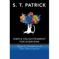 Simple Enlightenment for Everyone: Laying the Foundation for the Twin Flame Experience