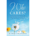 Who Cares?: A Guided Self-Help & Devotional Journal for the Seasons of Life