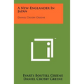A New-Englander In Japan: Daniel Crosby Greene