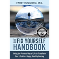 The Fix Yourself Handbook: Using the Process Way of Life to Transform Your Life into a Happy, Healthy Journey