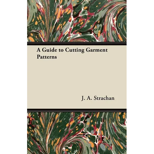 A Guide to Cutting Garment Patterns - Paperback